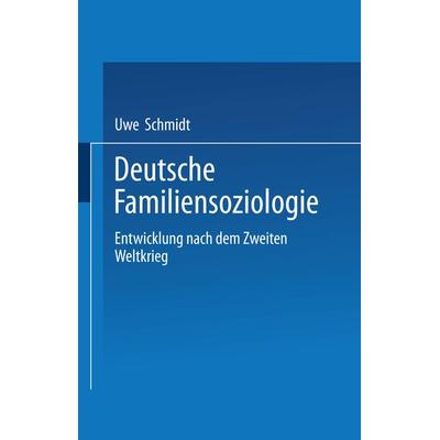 Deutsche Familiensoziologie, Taschenbuch von Uwe Schmidt, VS Verlag für Sozialwissenschaften, 978-3-531-13786-5