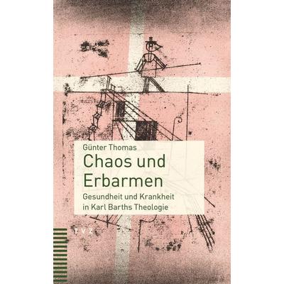 Chaos und Erbarmen, Taschenbuch von Günter Thomas, Theologischer Verlag Zürich, 978-3-290-18586-2