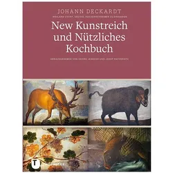 New Kunstreich und Nützliches Kochbuch,Leipzig 1611, Ratgeber von Johann Deckardt
