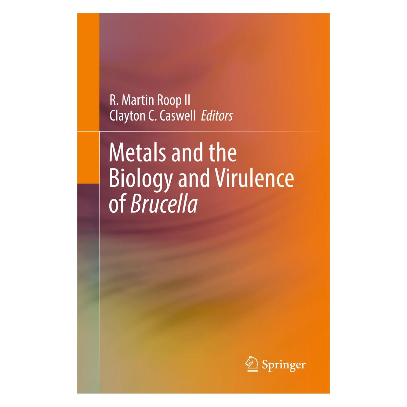 Springer Roop:Metals and the Biology and Virulen (Englisch, Hardcover, Clayton C. Caswell, R. Martin Roop II) (9783319536217)