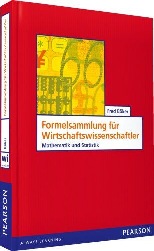 Fred Böker - Formelsammlung für Wirtschaftswissenschaftler: Mathematik und Statistik - Preis vom 30.09.2026 09:01:18 h