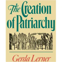 The Creation of Patriarchy, Sachbücher von Gerda Lerner