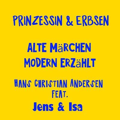 Prinzessin & Erbsen - alte Märchen modern erzählt - Hans Christian Andersen - Jens der Christ,Isa SonShine, Audio, 4061707993589