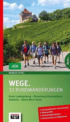 Werner Sippel - Wege. Band 1: 32 Rundwanderungen. Kreis Ludwigsburg - Stromberg/Heuchelberg - Enzkreis - Rems-Murr-Kreis. Mit kartographischem Tourenverlauf, ... und Interessantem am Wegesrand. - Preis vom 30.09.2026 09:01:18 h