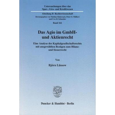 Das Agio im GmbH- und Aktienrecht., Taschenbuch von Björn Lüssow, Duncker & Humblot, 978-3-428-11811-3