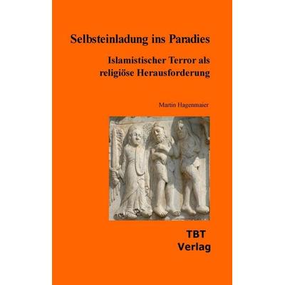 Selbsteinladung ins Paradies, Gebundene Ausgabe von Martin Hagenmaier, BoD - Books on Demand, 978-3-930763-96-2