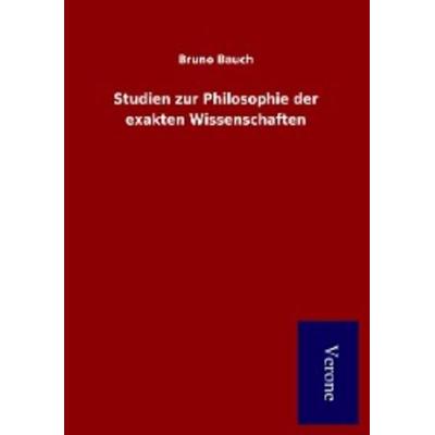 Studien zur Philosophie der exakten Wissenschaften, Taschenbuch von Bruno Bauch, TP Verone Publishing