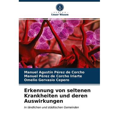 Erkennung von seltenen Krankheiten und deren Auswirkungen, Taschenbuch von Manuel Agustín Pérez de Corcho,Manuel Pérez de Corcho Iriarte,Omelio