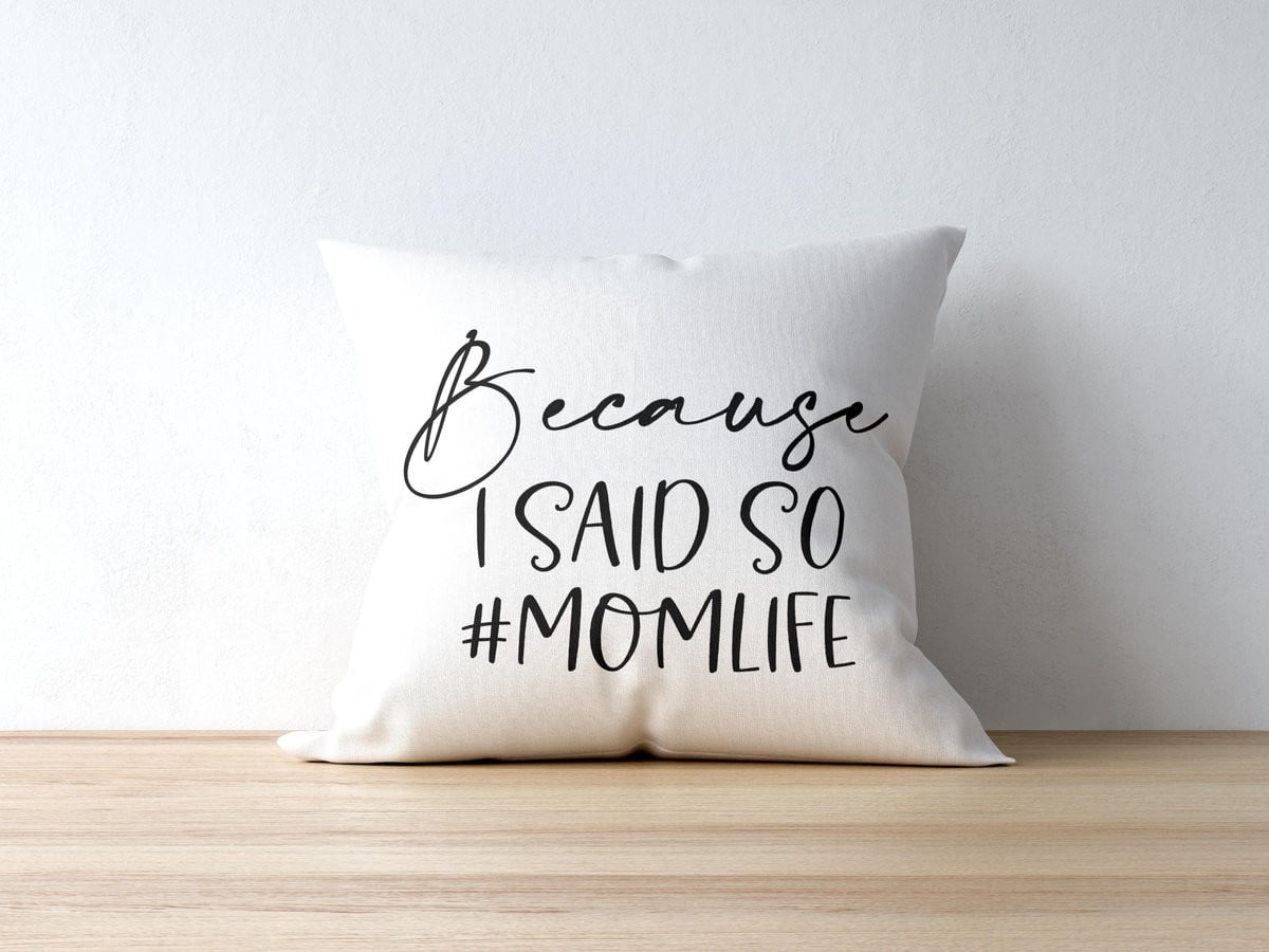 Sierkussen met tekst Because I Said So #momlife voor mama