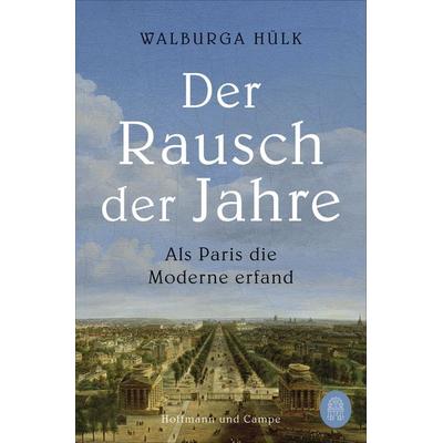 Der Rausch der Jahre, Taschenbuch von Walburga Hülk, Hoffmann Und Campe, 978-3-455-01071-8