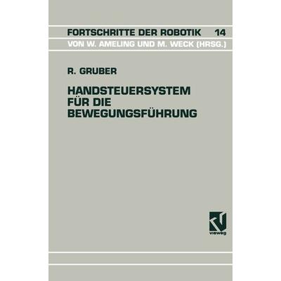 Handsteuersystem für die Bewegungsführung, Taschenbuch von Ralph Gruber, Vieweg & Teubner, 978-3-528-06478-5