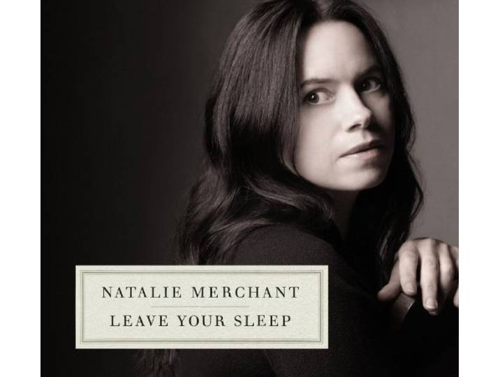 Natalie Merchant - Leave Your Sleep