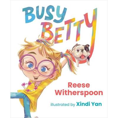 Busy Betty, Gebundene Ausgabe von Reese Witherspoon, Penguin LLC US, 978-0-593-46588-2