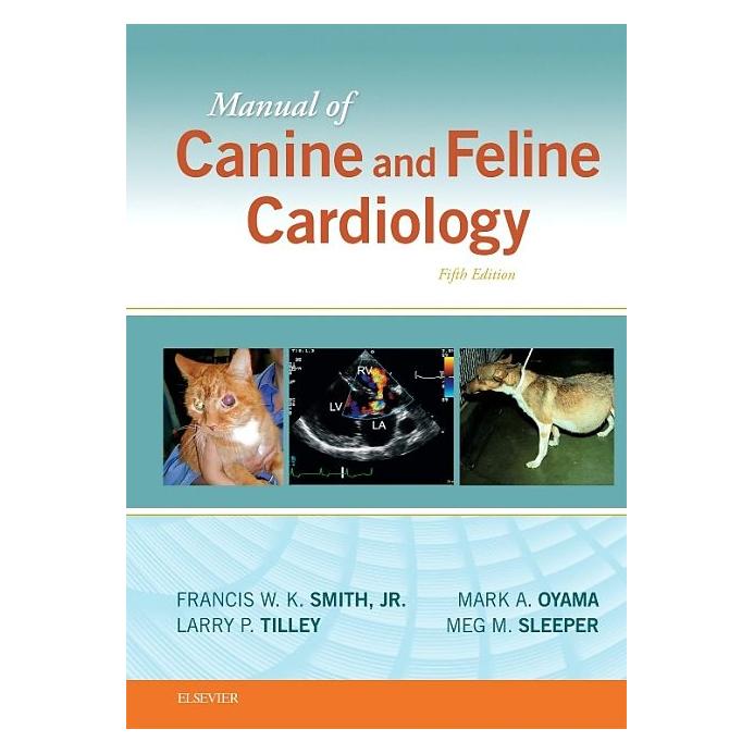 Elsevier Manual of Canine and Feline Cardiology (Englisch, Hardcover, Larry P. Tilley DVM DACVIM(Internal Medicine), Mark Oyama DVM DACVIM(Cardiology), Meg M. Sleeper VMD DACVIM(Cardiology)) (9780323188029)