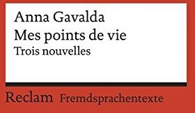 Anna Gavalda - Mes points de vie: Trois nouvelles. Französischer Text mit deutschen Worterklärungen. B1–B2 (GER) (Reclams Universal-Bibliothek) - Preis vom 15.10.2026 23:06:25 h