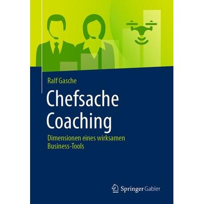 Chefsache Coaching, Gebundene Ausgabe von Ralf Gasche, Springer Fachmedien Wiesbaden GmbH, 978-3-658-15699-2
