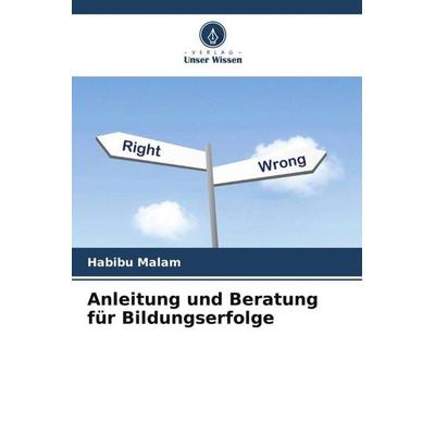 Anleitung und Beratung für Bildungserfolge, Taschenbuch von Habibu Malam, Verlag Unser Wissen, 978-620-5-48501-9