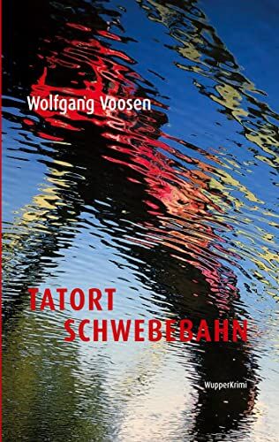 Wolfgang Voosen - Tatort Schwebebahn: DE (Wupper-Krimi) - Preis vom 09.10.2026 07:28:09 h