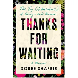 Thanks for Waiting: The Joy (& Weirdness) of Being a Late Bloomer, Belletristik von Doree Shafrir