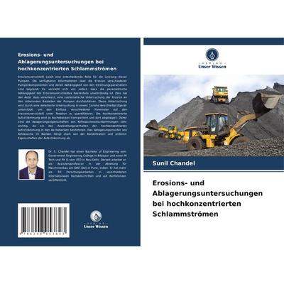 Erosions- und Ablagerungsuntersuchungen bei hochkonzentrierten Schlammströmen, Taschenbuch von Sunil Chandel, BoD - Books on Demand, 978-620-8-95384-3