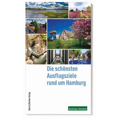 Die schönsten Ausflugsziele rund um Hamburg, Taschenbuch von , Ellert & Richter Verlag, 978-3-8319-0687-1