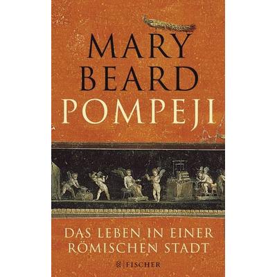 Pompeji, Taschenbuch von Mary Beard, Fischer Taschenbuch Verlag, 978-3-596-29969-0