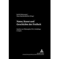 Natur, Kunst und Geschichte der Freiheit, Fachbücher von Hans J. Sandkühler, Juichi Matsuyama