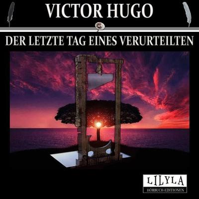 Der letzte Tag eines Verurteilten - Victor Hugo, Audio, 9783959896603