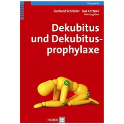 Dekubitus und Dekubitusprophylaxe, Fachbücher von Gerhard Schröder, Jan Kottner