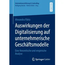 Auswirkungen der Digitalisierung auf unternehmerische Geschäftsmodelle, Fachbücher von Alexandra Fibitz