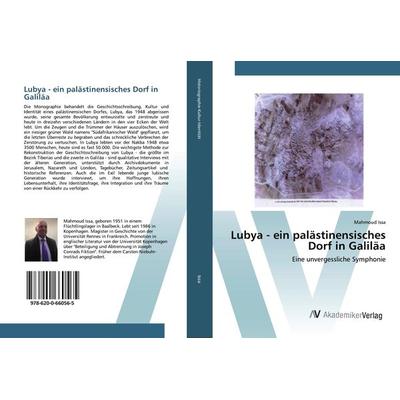 Lubya - ein palästinensisches Dorf in Galiläa, Taschenbuch von Mahmoud Issa, AV Akademikerverlag, 978-620-0-66056-5
