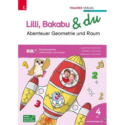 Lilli, Bakabu & du - Abenteuer Geometrie und Raum 4, Taschenbuch von Andrea Lindtner,Marlene Lindtner,Christina Konrad, Trauner, 978-3-99195-018-9
