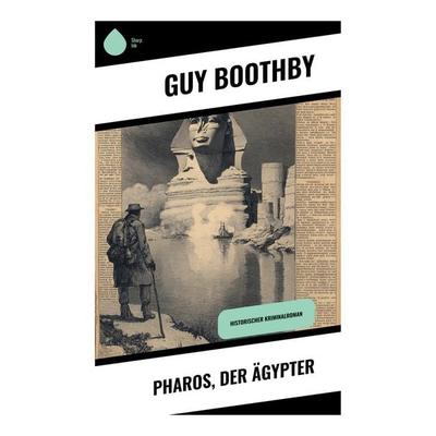 Pharos, der Ägypter, Taschenbuch von Guy Boothby, Copycat, 978-80-283-9460-8