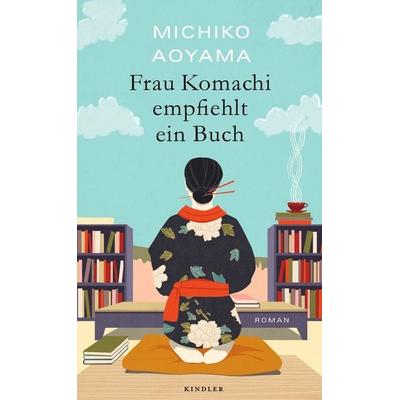 Frau Komachi empfiehlt ein Buch, Gebundene Ausgabe von Michiko Aoyama, Rowohlt Kindler, 978-3-463-00040-4