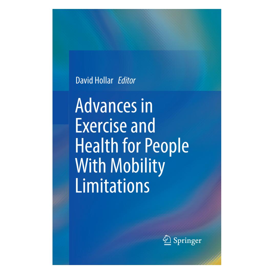 Springer Advances in Exercise and Health for People With Mobility Limitations (Englisch, Softcover, David Hollar) (56111203)