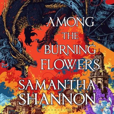 Among the Burning Flowers - Samantha Shannon, Audio, 9781526686787