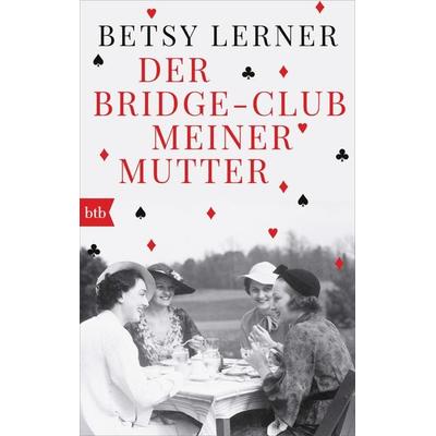 Der Bridge-Club meiner Mutter, Taschenbuch von Betsy Lerner, btb