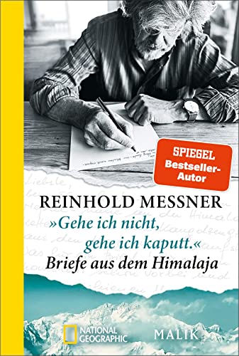 Reinhold Messner - »Gehe ich nicht, gehe ich kaputt.« Briefe aus dem Himalaja: Die persönlichsten Zeugnisse des Alpinismus erzählen vom Höhenbergsteigen und der Himalaja-Sehnsucht der letzten 50 Jahre - Preis vom 30.09.2026 22:30:23 h