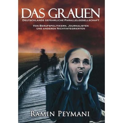 Das Grauen, Taschenbuch von Ramin Peymani, BoD – Books on Demand, 978-3-7431-0130-2