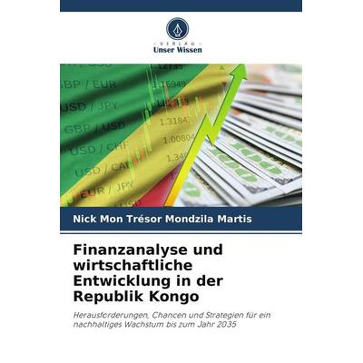 Finanzanalyse und wirtschaftliche Entwicklung in der Republik Kongo, Taschenbuch von Nick Mon Trésor Mondzila Martis, Verlag Unser Wissen