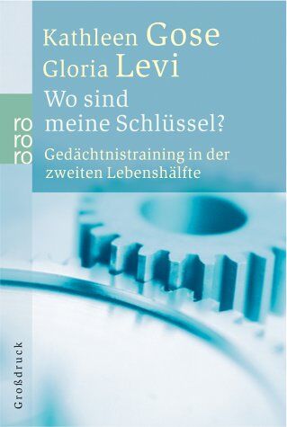 Kathleen Gose - Wo sind meine Schlüssel? Großdruck. Gedächtnistraining in der zweiten Lebenshälfte. - Preis vom 30.09.2026 22:30:23 h