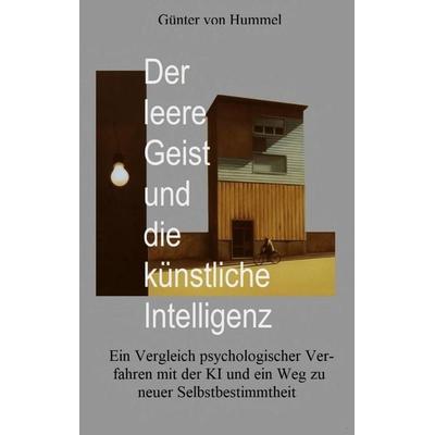 Der leere Geist und die künstliche Intelligenz, Taschenbuch von Günter Hummel, BoD – Books on Demand, 978-3-7583-0531-3