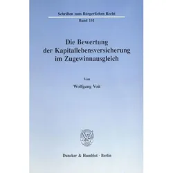 Die Bewertung der Kapitallebensversicherung im Zugewinnausgleich., Fachbücher von Wolfgang Voit