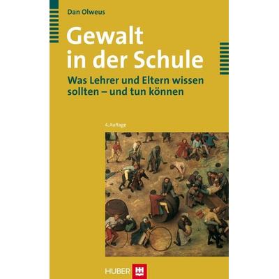 Gewalt in der Schule, Gebundene Ausgabe von Dan Olweus, Hogrefe AG, 978-3-456-84390-2