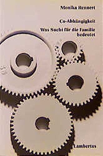 Monika Rennert - Co-Abhängigkeit: Was Sucht für die Familie bedeutet - Preis vom 06.10.2026 07:26:00 h
