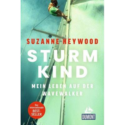 Sturmkind. Mein Leben auf der Wavewalker, Taschenbuch von Suzanne Heywood, MairDuMont, 978-3-616-03631-1