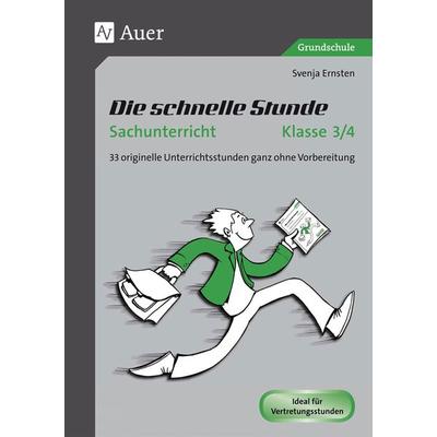 Die schnelle Stunde Sachunterricht Klasse 3/4, Geheftet von Svenja Ernsten, Auer Verlag in der AAP Lehrerwelt GmbH, 978-3-403-07280-5