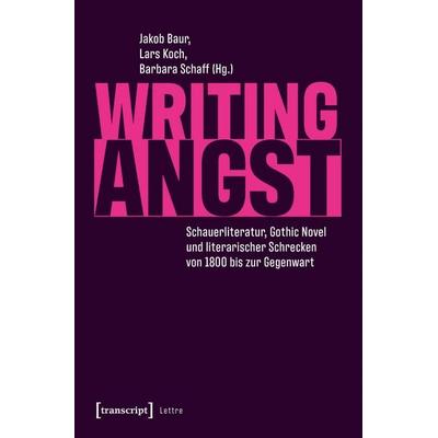 Writing Angst, Taschenbuch von , Transcript, 978-3-8376-7762-1