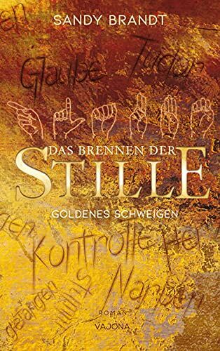 Sandy Brandt - DAS BRENNEN DER STILLE - Goldenes Schweigen (Band 1) - Preis vom 13.10.2026 19:28:25 h