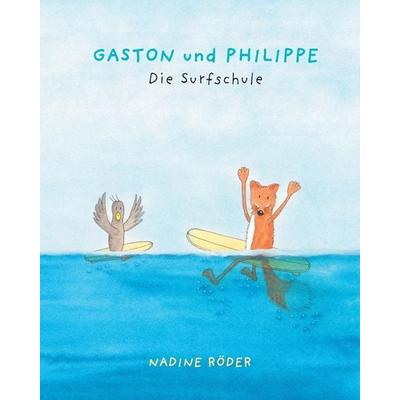 GASTON und PHILIPPE - Die Surfschule (Surfing Animals Club - Buch 2), Taschenbuch von Nadine Röder, Blurb, 978-1-00-643198-2